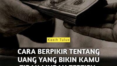 Ini Dia Cara Berpikir Tentang Uang Agar Kamu Tidak Mudah Tertipu