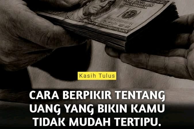 Ini Dia Cara Berpikir Tentang Uang Agar Kamu Tidak Mudah Tertipu
